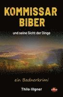 Thilo Illgner - Kommissar Biber und seine Sicht der Dinge, Häftad