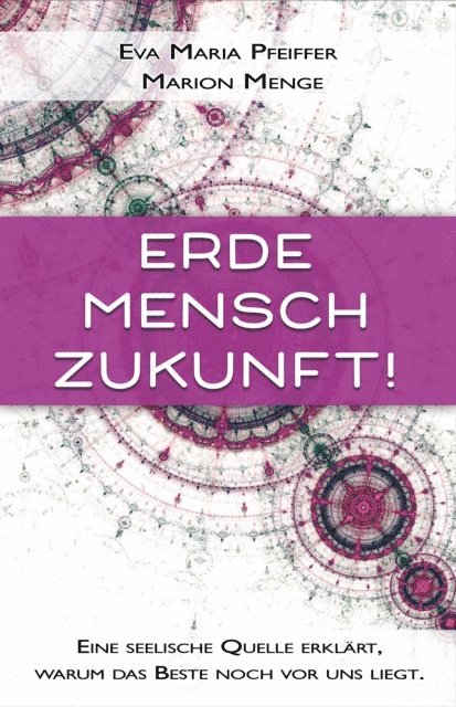 Marion Menge, Eva Maria Pfeiffer - Erde, Mensch, Zukunft!, E-bok