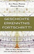 Geschichte, Erkenntnis, Fortschritt!