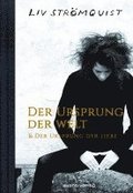 Der Ursprung der Welt & Der Ursprung der Liebe