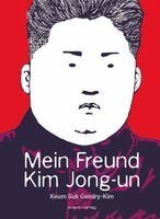 Keum Suk Gendry-Kim - Mein Freund Kim Jong-un, Inbunden
