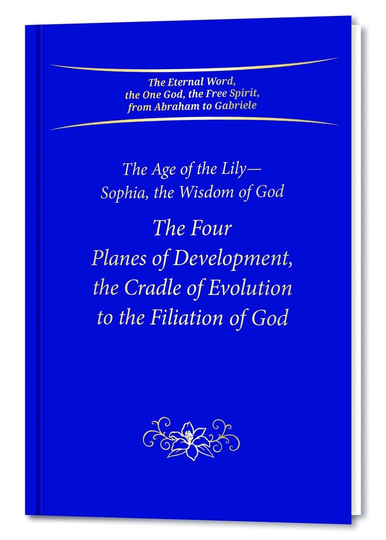 Gabriele Publishing - Four Planes of Development, the Cradle of Evolution to the Filiation of God, Inbunden