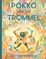 Matthew Forsythe - Pokko und die Trommel, Inbunden