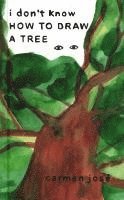 Carmen José - I Don't Know How to Draw a Tree, Häftad