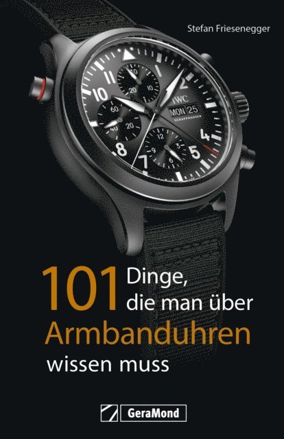 Stefan Friesenegger - 101 Dinge, die man über Armbanduhren wissen muss, E-bok. Tillgänglighet: Lägg i varukorg