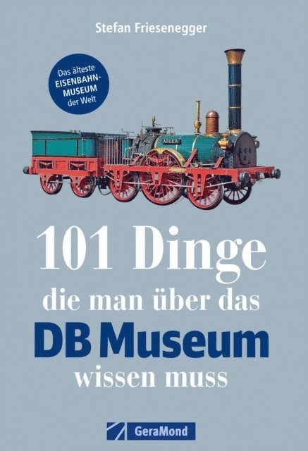 Stefan Friesenegger - 101 Dinge, die man über das DB-Museum wissen muss, E-bok. Tillgänglighet: Lägg i varukorg