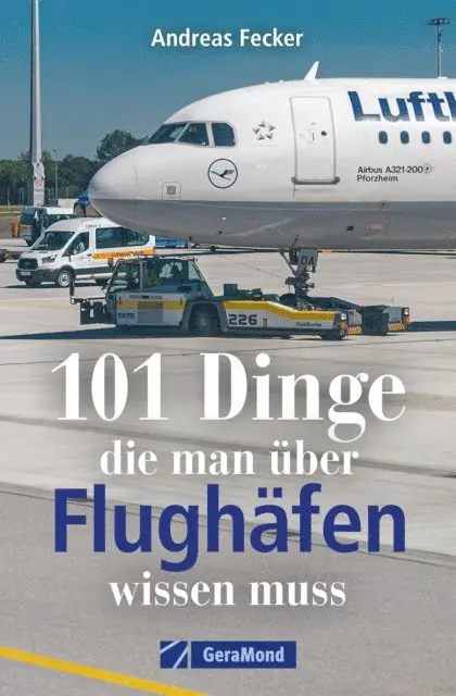 Andreas Fecker - 101 Dinge, die man über Flughäfen wissen muss, E-bok. Tillgänglighet: Lägg i varukorg