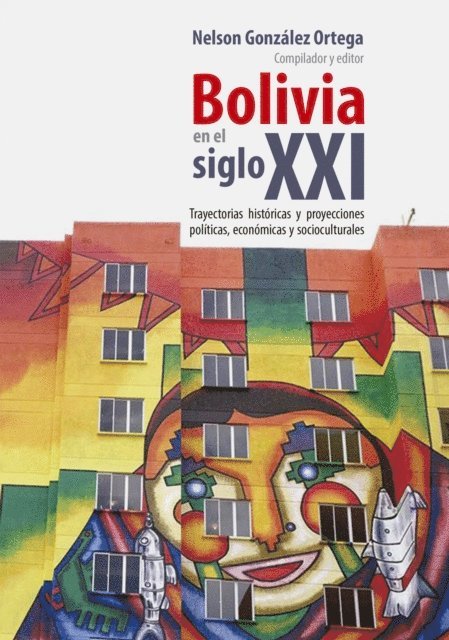 Nelson Gonzalez Ortega - Bolivia en el siglo XXI, E-bok