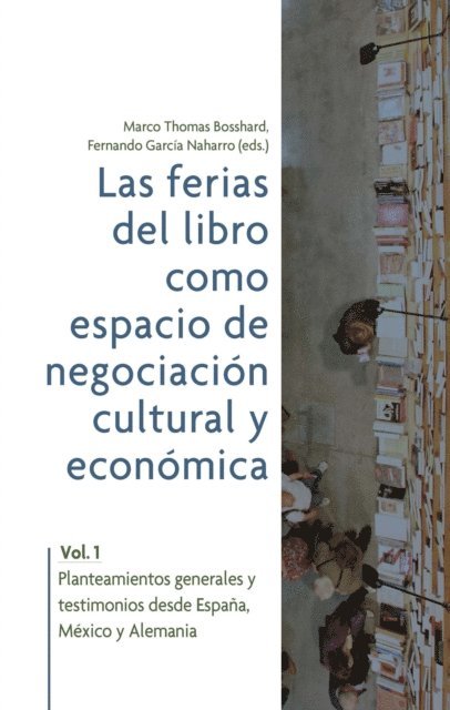 Fernando Garcia Naharro, Marco Thomas Bosshard - Las ferias del libro como espacios de negociación cultural y económica, E-bok
