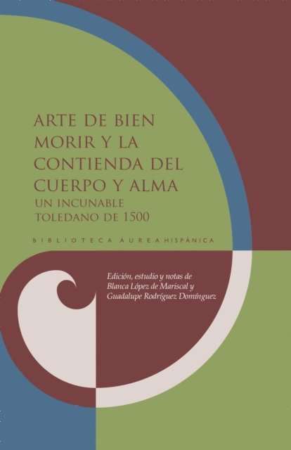 Guadalupe Rodriguez Dominguez, Blanca Lopez de Mariscal - Arte de bien morir y La contienda del cuerpo y alma, E-bok