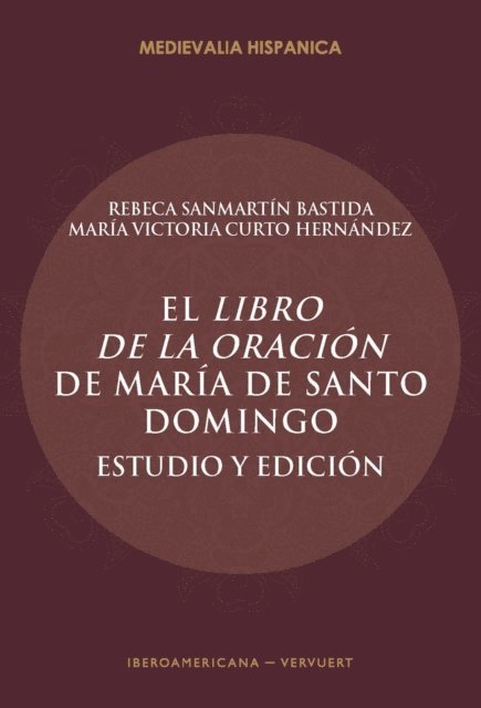 Maria Victoria Curto Hernandez, Rebeca Sanmartin Bastida - El Libro de la oración de María de Santo Domingo, E-bok