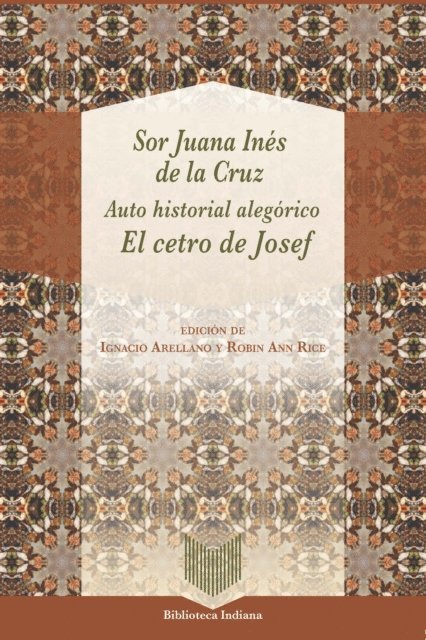 Sor Juana Ines de la Cruz, Robin Ann Rice, Ignacio Arellano - Auto historial alegórico, E-bok