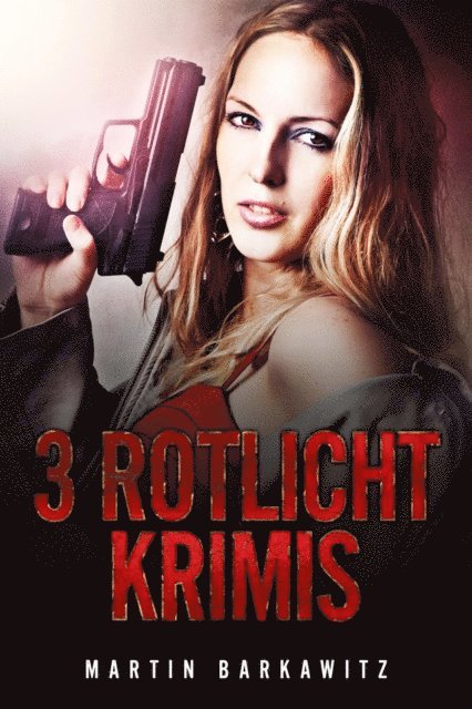 Martin Barkawitz - 3 Rotlicht Krimis, E-bok
