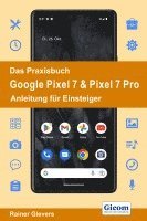 Rainer Gievers - Das Praxisbuch Google Pixel 7 & Pixel 7 Pro - Anleitung für Einsteiger, Häftad. Tillgänglighet: Lägg i varukorg