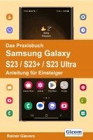 Rainer Gievers - Das Praxisbuch Samsung Galaxy S23 / S23+ / S23 Ultra - Anleitung für Einsteiger, Häftad. Tillgänglighet: Lägg i varukorg
