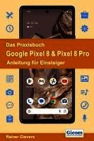 Rainer Gievers - Das Praxisbuch Google Pixel 8 & Pixel 8 Pro - Anleitung für Einsteiger, Häftad. Tillgänglighet: Lägg i varukorg