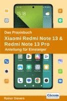 Rainer Gievers - Das Praxisbuch Xiaomi Redmi Note 13 & Redmi Note 13 Pro - Anleitung für Einsteiger, Häftad. Tillgänglighet: Lägg i varukorg
