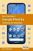 Rainer Gievers - Das Praxisbuch Google Pixel 8a - Anleitung für Einsteiger, Häftad. Tillgänglighet: Lägg i varukorg