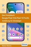 Rainer Gievers - Das Praxisbuch Google Pixel 10 & Pixel 10 Pro/XL - Anleitung für Einsteiger, Häftad. Tillgänglighet: Lägg i varukorg