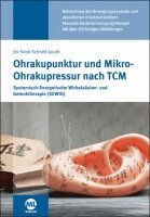 Jin-Sook Schnell-Jacob - Ohrakupunktur und Mikro-Ohrakupressur nach TCM, Inbunden