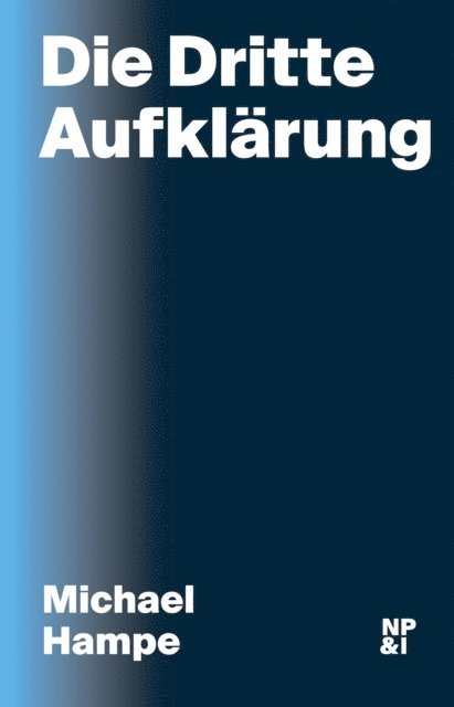 Michael Hampe - Die Dritte Aufklärung, E-bok