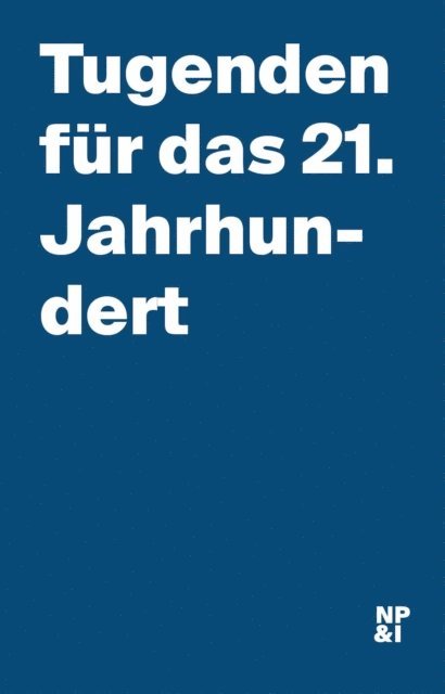 Nicolai Publishing & Intelligence GmbH - Tugenden für das 21. Jahrhundert, E-bok