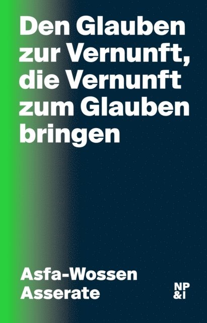 Asfa-Wossen Asserate - Den Glauben zur Vernunft, die Vernunft zum Glauben bringen, E-bok
