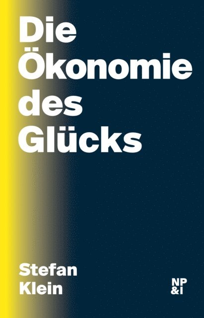 Stefan Klein - Die Ökonomie des Glücks, E-bok