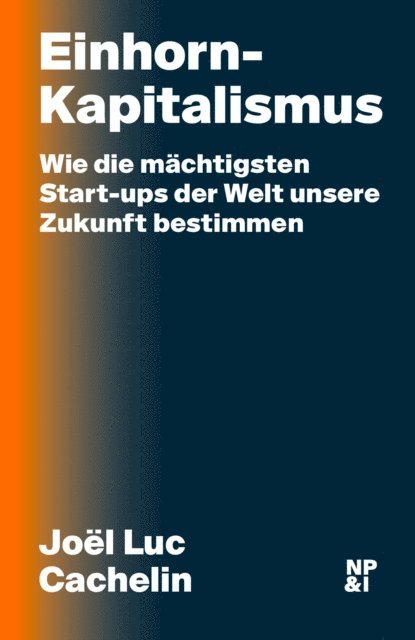 Joel Luc Cachelin - Einhorn-Kapitalismus, E-bok