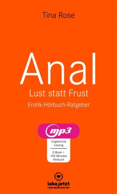 Tina Rose - Anal - Lust statt Frust | Erotischer Hörbuch Ratgeber, E-bok