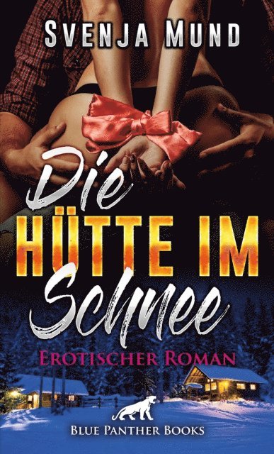 Svenja Mund - Die Hütte im Schnee | Erotischer Roman, E-bok