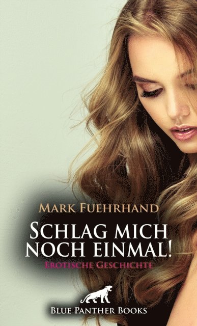 Mark Fuehrhand - Schlag mich noch einmal! | Erotische Geschichte, E-bok. Tillgänglighet: Lägg i varukorg