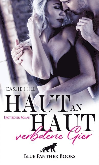 Cassie Hill - Haut an Haut - verbotene Gier | Erotischer Roman, E-bok. Tillgänglighet: Lägg i varukorg