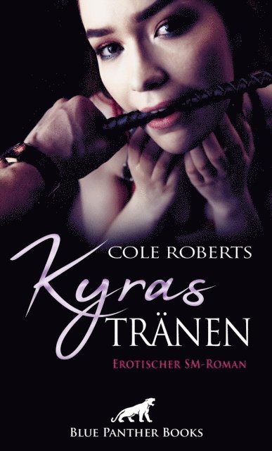 Cole Roberts - Kyras Tränen | Erotischer SM-Roman, E-bok