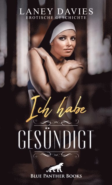 Laney Davies - Ich habe gesündigt | Erotische Geschichte, E-bok