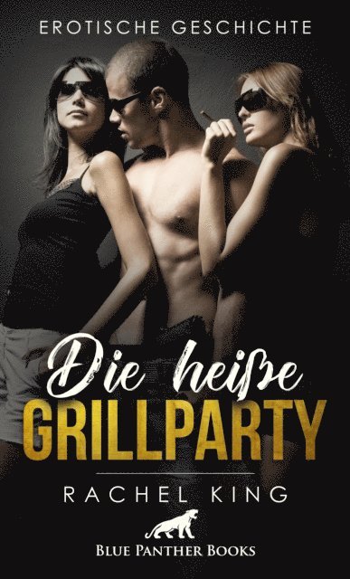 Rachel King - Die heiße Grillparty | Erotische Geschichte, E-bok
