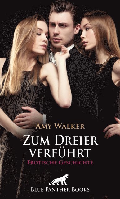 Amy Walker - Zum Dreier verführt | Erotische Geschichte, E-bok