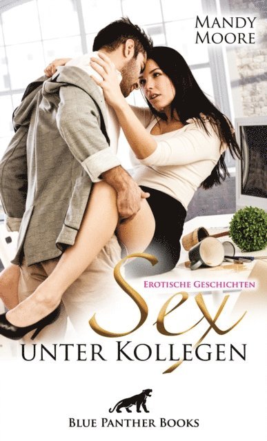 Madison Nash, Julia Holler, Julie Janifer, Simona Wiles, Mandy Moore - Sex unter Kollegen - geil und öffentlich | Erotische Geschichten, E-bok. Tillgänglighet: Lägg i varukorg