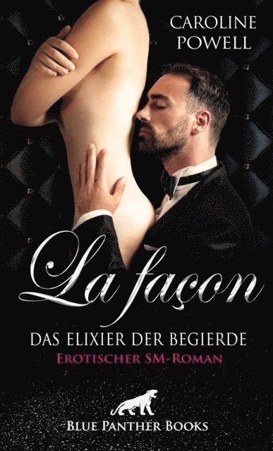 Caroline Powell - La façon - Das Elixier der Begierde | Erotischer SM-Roman, E-bok. Tillgänglighet: Lägg i varukorg