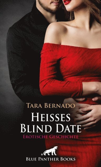 Tara Bernado - Heißes Blind Date | Erotische Geschichte, E-bok