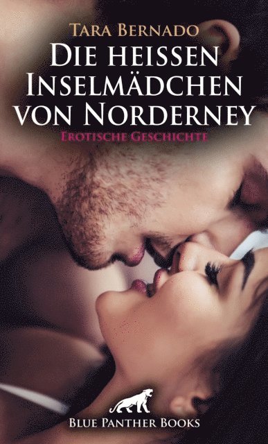 Tara Bernado - Die heißen Inselmädchen von Norderney | Erotische Geschichte, E-bok
