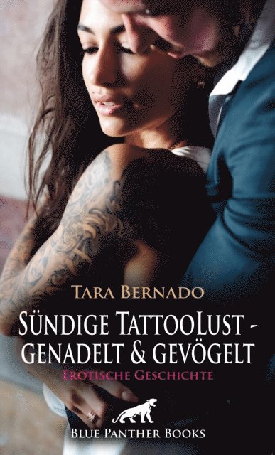 Tara Bernado - Sündige TattooLust - genadelt und gevögelt | Erotische Geschichte, E-bok
