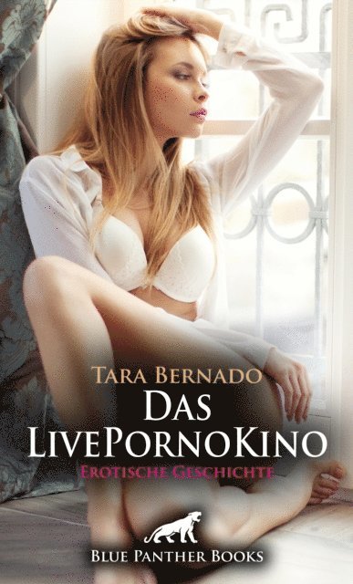 Tara Bernado - Das LivePornoKino | Erotische Geschichte, E-bok