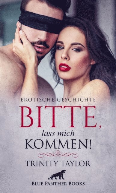 Trinity Taylor - Bitte, lass mich kommen! | Erotische Geschichte, E-bok