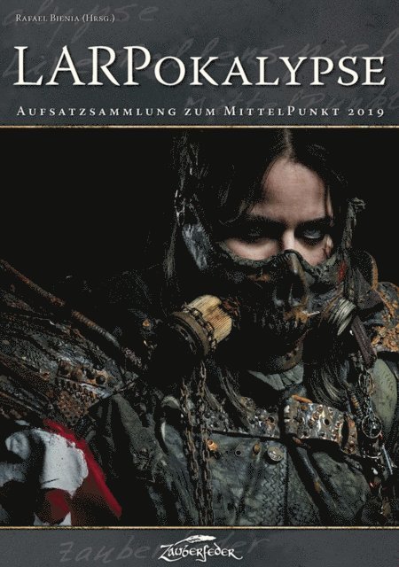 Daniel Steinbach, Wanja Neite, Daniela Vocke, Jorma Vogel, Felix Kantor, Bjorn-Ole Kamm, Alexinara Phoenix, Dominik Rehermann, Rafael Bienia - LARPokalypse, E-bok