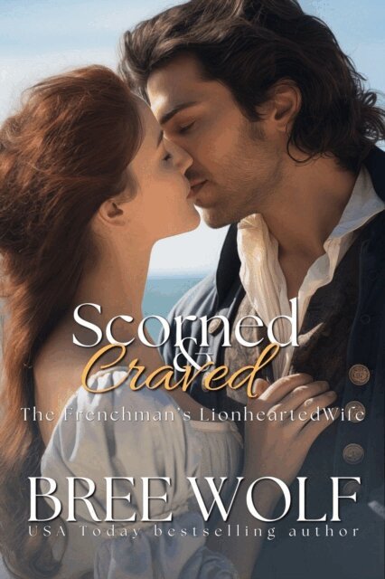 Bree Wolf - Scorned & Craved - The Frenchman's Lionhearted Wife, E-bok. Tillgänglighet: Lägg i varukorg