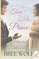Bree Wolf - How to Turn a Frog into a Prince, Häftad