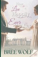 Bree Wolf - How to Live Happily Ever After, Häftad