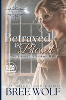 Bree Wolf - Betrayed & Blessed: The Viscount's Shrewd Wife. Tillgänglighet: Lägg i varukorg