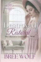 Bree Wolf - Destroyed & Restored: The Baron's Courageous Wife. Tillgänglighet: Lägg i varukorg